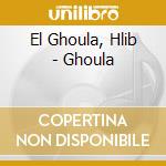 El Ghoula, Hlib - Ghoula cd