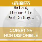 Richard, Etienne / Le Prof Du Roy Soleil - Fabien Armengaud, Clavecin cd musicale