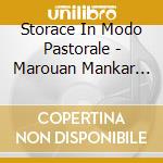 Storace In Modo Pastorale - Marouan Mankar Bennie, Clavecin & Orgue cd