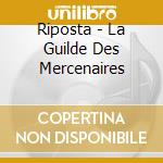 Riposta - La Guilde Des Mercenaires cd