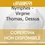Nymphes - Virginie Thomas, Dessus cd
