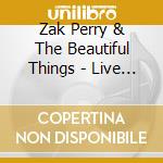 Zak Perry & The Beautiful Things - Live Session In France cd