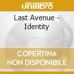 Last Avenue - Identity cd musicale di Last Avenue