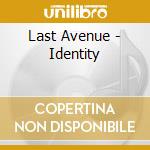Last Avenue - Identity cd