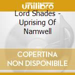 Lord Shades - Uprising Of Namwell cd