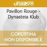 Pavillon Rouge - Dynasteia Klub cd musicale di Pavillon Rouge
