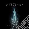 We Are The Catalyst - Ephemeral cd