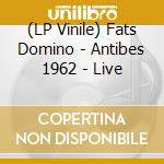 (LP Vinile) Fats Domino - Antibes 1962 - Live lp vinile