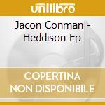 Jacon Conman - Heddison Ep cd musicale di Jacon Conman
