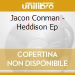 Jacon Conman - Heddison Ep cd