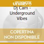 Dj Cam - Underground Vibes cd
