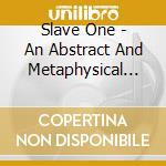 Slave One - An Abstract And Metaphysical Approach To Deceit cd