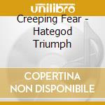Creeping Fear - Hategod Triumph cd