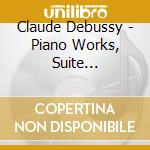 Claude Debussy - Piano Works, Suite Bergamasque - Fetes Galantes - String Quartet Opus 10 cd