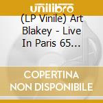 (LP Vinile) Art Blakey - Live In Paris 65 (Remastered) (180G) (Limited Edition) vinile