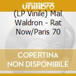 (LP Vinile) Mal Waldron - Rat Now/Paris 70 vinile