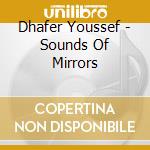 Dhafer Youssef - Sounds Of Mirrors