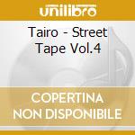 Tairo - Street Tape Vol.4 cd