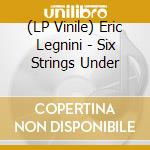 (LP Vinile) Eric Legnini - Six Strings Under lp vinile