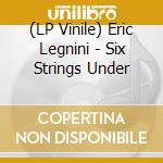 (LP Vinile) Eric Legnini - Six Strings Under vinile
