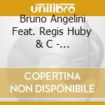 Bruno Angelini Feat. Regis Huby & C - Nearly Nothing Almost Everything cd