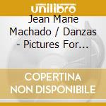 Jean Marie Machado / Danzas - Pictures For Orchestra