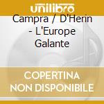 Campra / D'Herin - L'Europe Galante cd