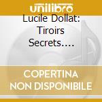 Lucile Dollat: Tiroirs Secrets. French Organ Rarities cd