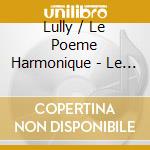 Lully / Le Poeme Harmonique - Le Bourgeois Gentilhomme cd