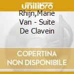 Rhijn,Marie Van - Suite De Clavein cd