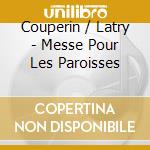Couperin / Latry - Messe Pour Les Paroisses cd
