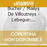 Bucher / Mailys De Villoutreys - Lebegue: Vepres De La Nativite cd