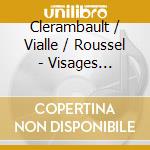 Clerambault / Vialle / Roussel - Visages D'orphee cd