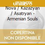 Nova / Kazazyan / Asatryan - Armenian Souls cd