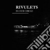 Rivulets - In Our Circle cd