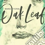 Raoul Vignal - Oak Leaf cd