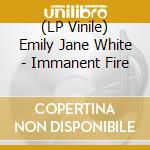 (LP Vinile) Emily Jane White - Immanent Fire lp vinile