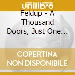 Feldup - A Thousand Doors, Just One Key cd