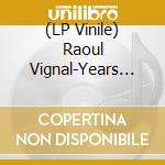 (LP Vinile) Raoul Vignal-Years In Marble-Marble- vinile