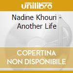 Nadine Khouri - Another Life cd