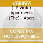 (LP Vinile) Apartments (The) - Apart vinile