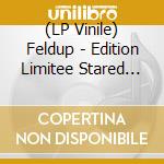 (LP Vinile) Feldup - Edition Limitee Stared At From A Distance (2 Vinyls) vinile