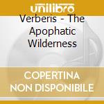 Verberis - The Apophatic Wilderness cd