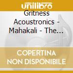 Gritness Acoustronics - Mahakali - The Music Of Don Cherry cd