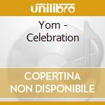 Yom - Celebration cd