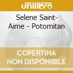 Selene Saint- Aime - Potomitan cd