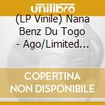 (LP Vinile) Nana Benz Du Togo - Ago/Limited Numbered Edition lp vinile