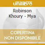 Robinson Khoury - Mya cd musicale