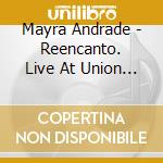 Mayra Andrade - Reencanto. Live At Union Chapell cd