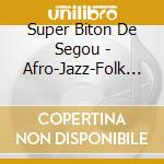 Super Biton De Segou - Afro-Jazz-Folk Collection Volume 1 cd
